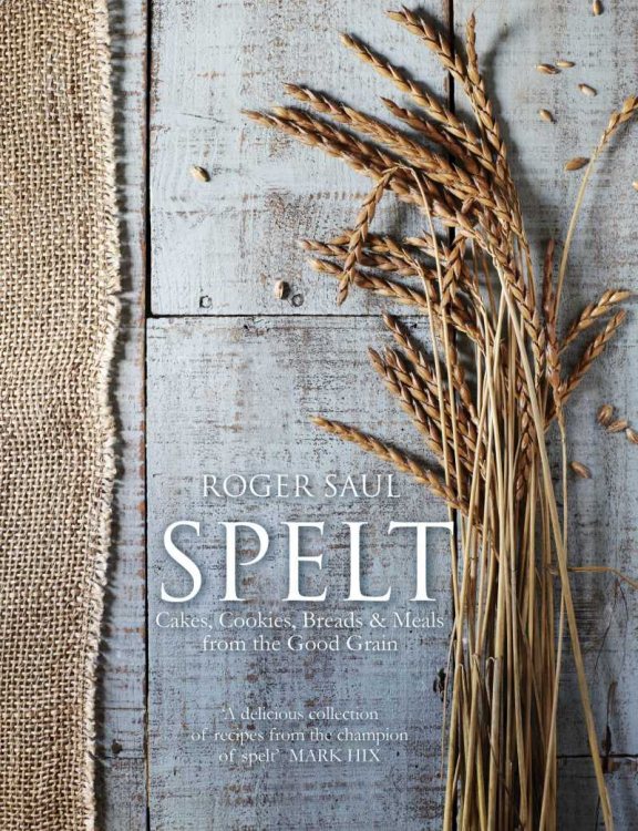 Photo showing the front cover of the Spelt Recipe Book by Roger Saul